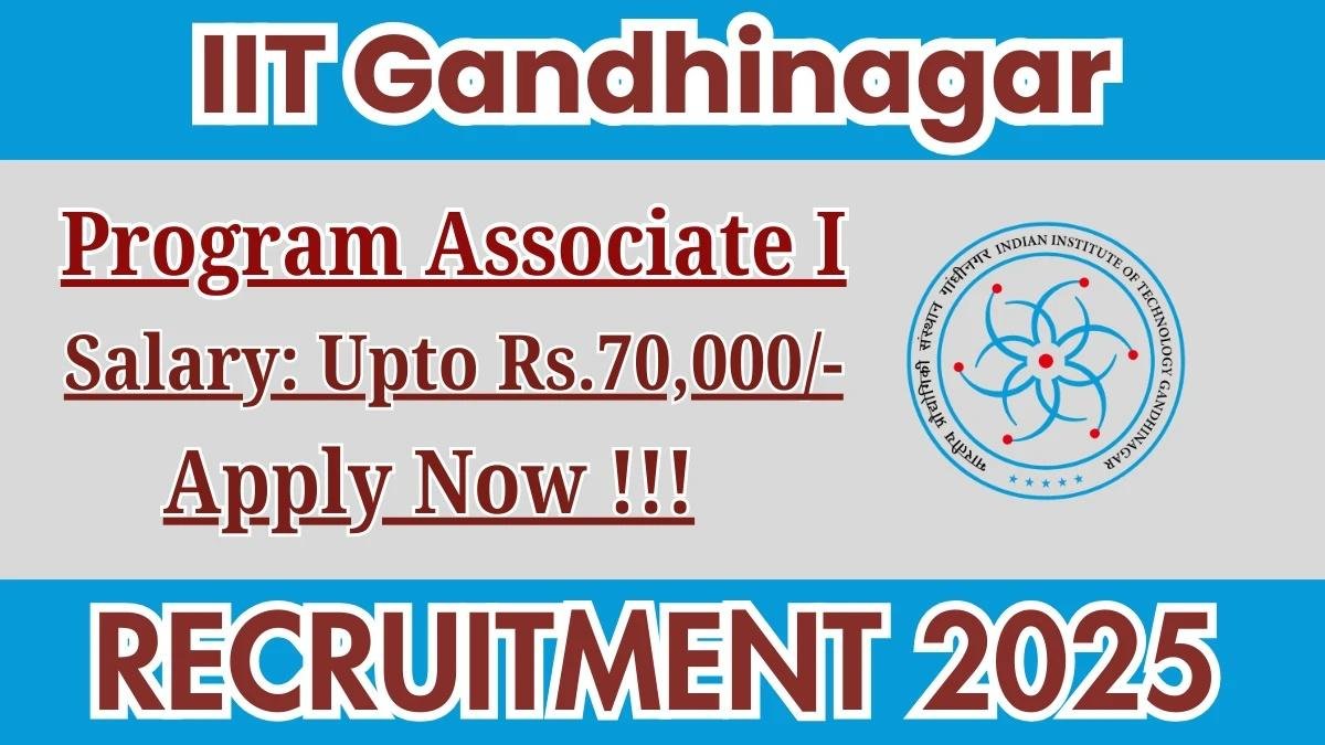 आईआईटी गांधीनगर प्रोग्राम एसोसिएट I भर्ती 2025